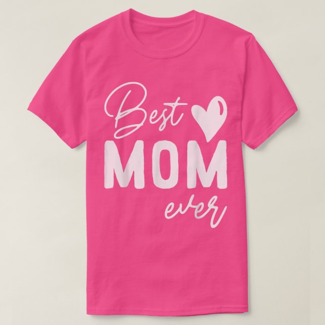 Mothers Day Best Mom Ever Gifts From Daughter Wome T-Shirt (Design Front)