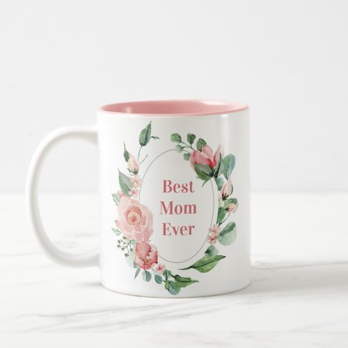 Mothers Day Best Mom Ever Pretty Floral Photo Two_Tone Coffee Mug