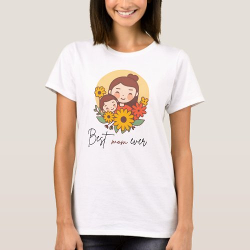 Mothers day best mom ever T_Shirt