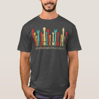 Mothers Day Best Single Mom Ever Guitar Lover Guit T-Shirt