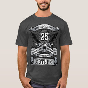 Mothers Day Birthday Gift 25th funny T-Shirt