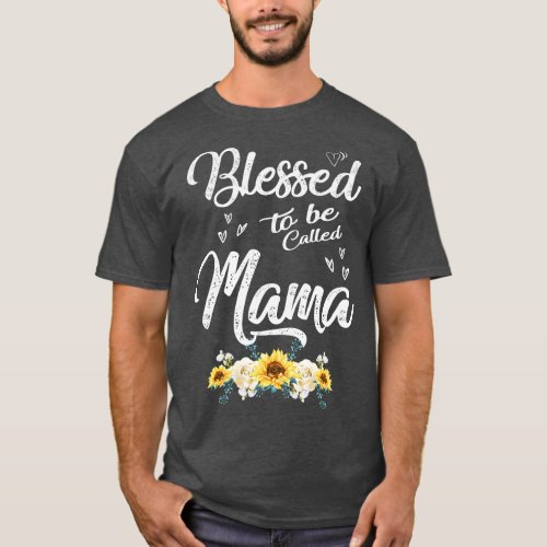 mothers day blessed to be called mama T_Shirt