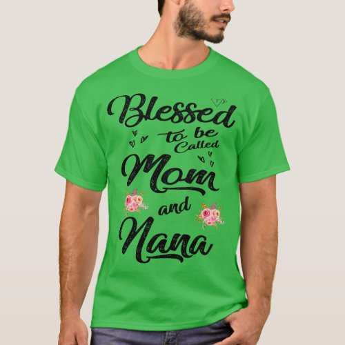 mothers day blessed to be called mom and nana T_Shirt