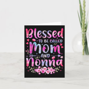 Mothers Day Blessed To Be Called Mom And Nonna Flo Card