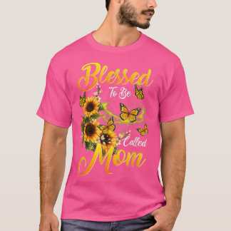 Mothers Day Blessed To Be Called Mom Sunflower Lov T-Shirt