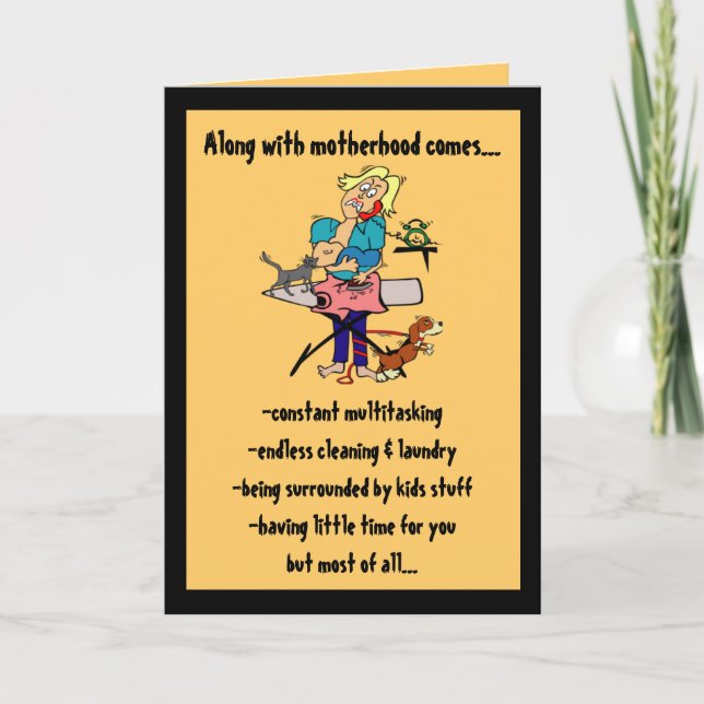 Mother's Day Card, Along with motherhood comes... Card (Front)