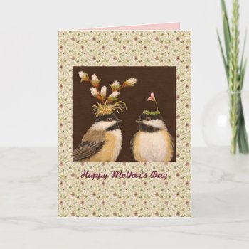 Mother's Day Chickadee Card by vickisawyer at Zazzle