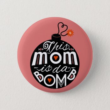 Mothers Day Cute Mom Da Bomb Modern Typography Pinback Button by HaHaHolidays at Zazzle