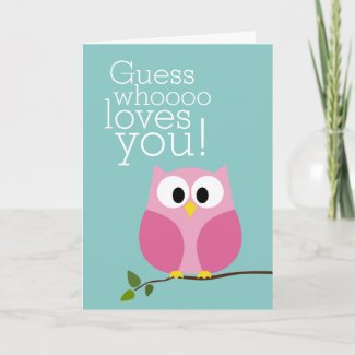 Mothers Day - Cute Owl Guess Who Loves You - pink Card