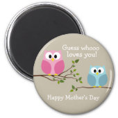 Mothers Day - Cute Owls - Whooo loves you Magnet (Front)