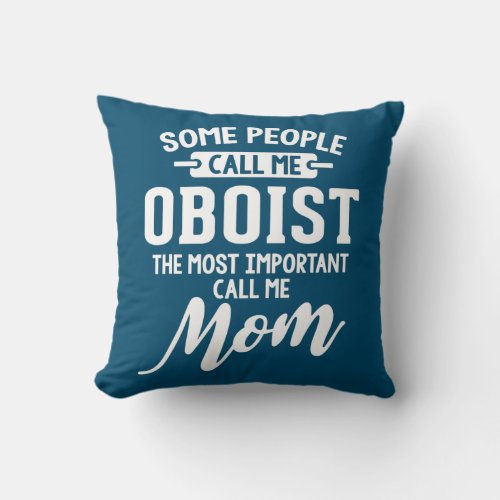 Mothers Day Design for an Oboist Mom  Throw Pillow