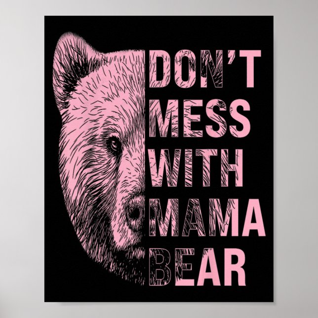 Mothers Day Don't Mess With Mama Bear  Poster (Front)