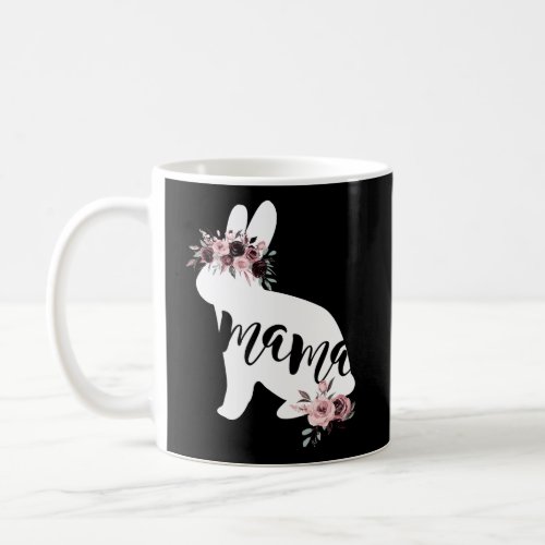 Mothers Day Easter Gift For Mom Mama Bunny Flower  Coffee Mug