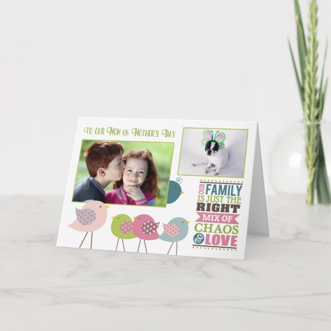 Mother's Day Family Chaos & Love Birds w/2 Photos Card (Front)