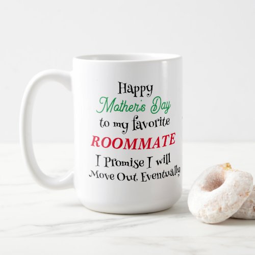 Mothers Day Favorite Roommate Move Out Soon Coffee Mug