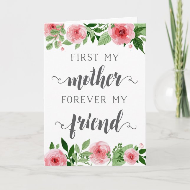 Mother's Day, first a mother, forever my friend Card (Front)