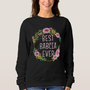Mothers Day Floral Best Babcia Ever Polish Grandma Sweatshirt