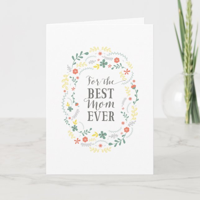 Mother's Day floral wreath For The Best Mom Ever Card (Front)