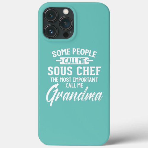 Mothers Day for a Sous Chef Grandma  iPhone 13 Pro Max Case