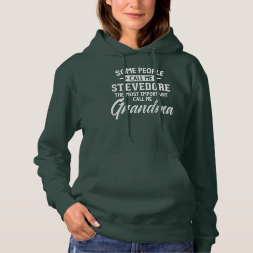 Mothers Day for a Stevedore Grandma  Hoodie