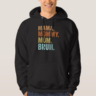 Mother's Day For Mama Mommy Mom Bruh Mommy 1 Hoodie