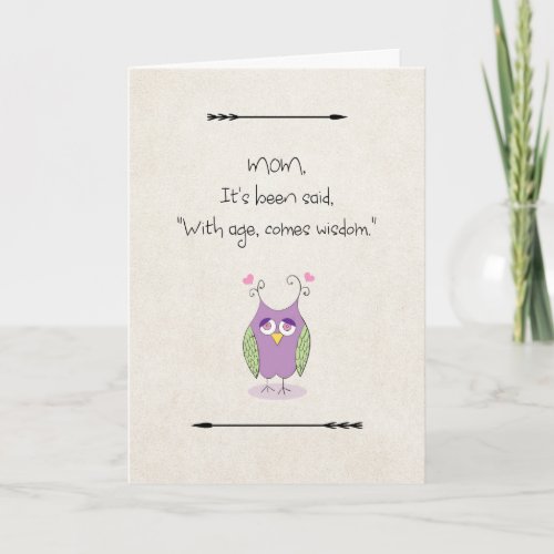 Mothers Day for Mom With Age Comes Wisdom Owl Card