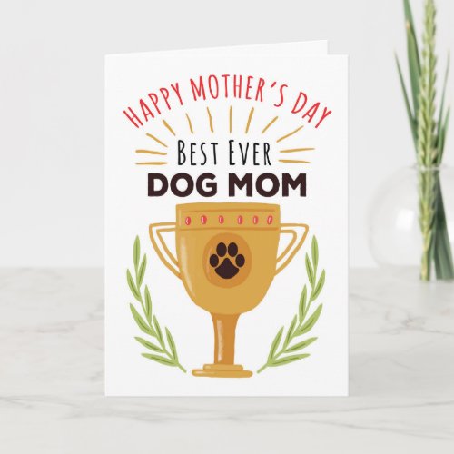 Mothers Day From Dog _ Best Ever Dog Mom Card