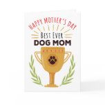 Mother's Day From Dog - Best Ever Dog Mom! Card Mother's Day From Dog - Best Ever Dog Mom! Card