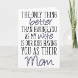 Mother's Day From Husband, The Only Thing Better Card<br><div class="desc">The only thing better than having you as my wife is our kids having you as their mom</div>