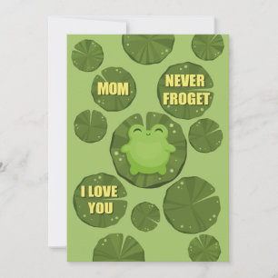 Mothers Day Funny Frog Mom I Love you Holiday Card
