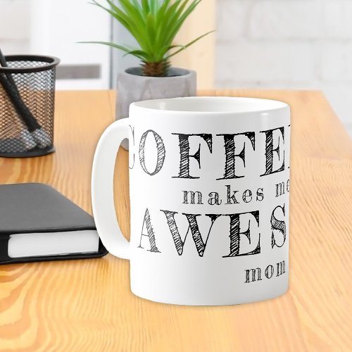 Mothers Day funny typography custom gift for mom Coffee Mug