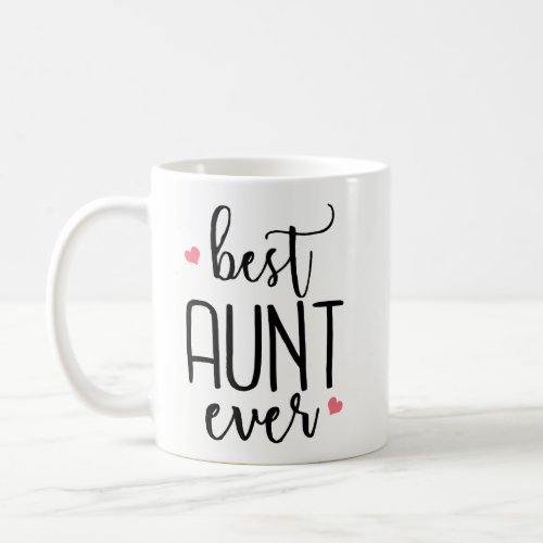 Mothers Day Gift _ Best Aunt Ever Birthday Gift Coffee Mug