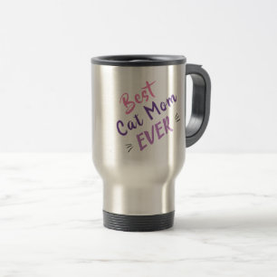 Mother's Day Gift Best Cat Mom Ever Travel Mug