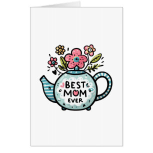 Mother's Day Gift Best Mom Ever Card