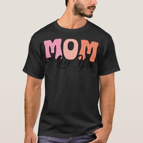 Mothers Day Gift For Mom 1059 T_Shirt