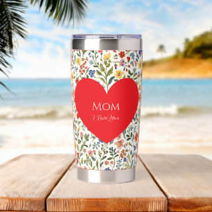 Mothers Day,Gift for Mom,I Love You,Flowers Patter Insulated Tumbler