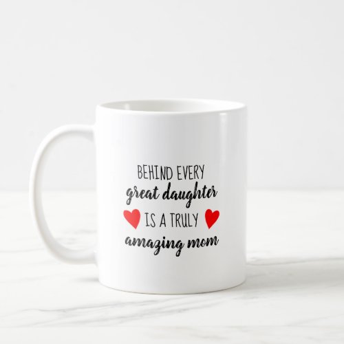 Mothers Day Gift from Daughter Love Mom Quote Coffee Mug