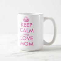 Mother's Day gift idea | keep calm love mom mug
