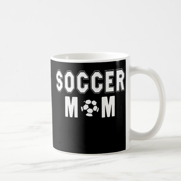 Best Soccer Mom Gift Funny Soccer Mother mug Soccer mama Soccer Coffee Mug Soccer Mom Mug Soccer gift for Women Soccer Mom Gifts