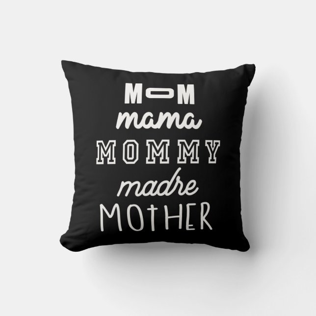 Mother's Day Gift Mom Mama Mommy Madre Mother Throw Pillow (Front)