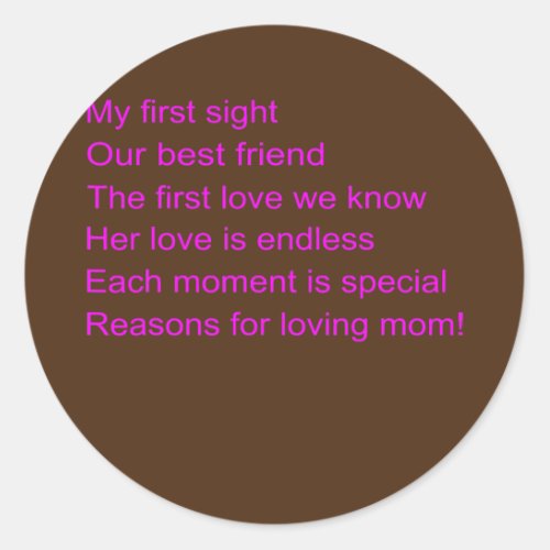 Mothers Day Gift Reasons for Loving Mom  Classic Round Sticker