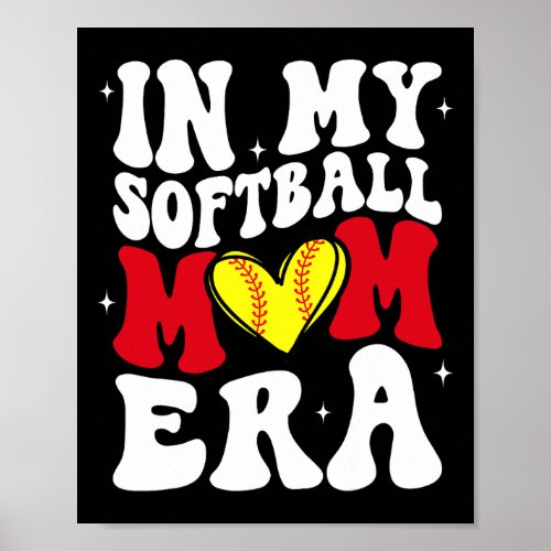 Mothers Day Gifts In My Softball Mom Era Funny Sof Poster