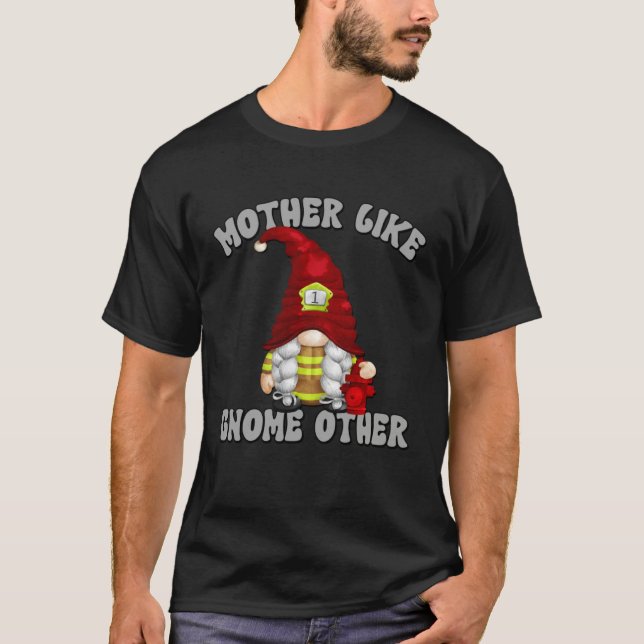 Mothers Day Gnome Graphic For Women Firefighter Mo T-Shirt (Front)