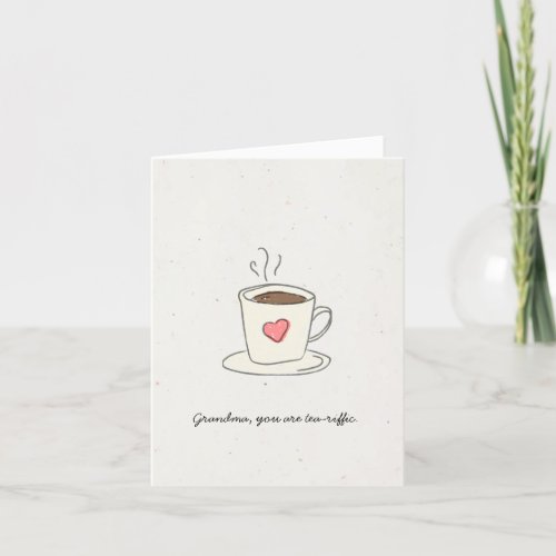 Mothers Day Grandma You Are Tea_Riffic Holiday Card