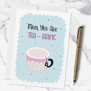 Mothers Day Great Mom Funny Tea Pun Quote Card