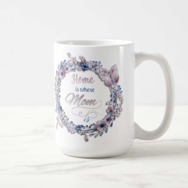 Mother's Day - "Home Is Where Mom Is" Coffee Mug (Right)