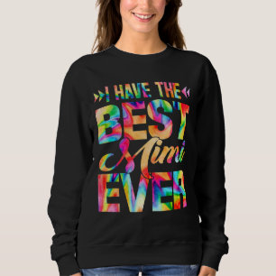 Mother's Day I Have The Best Mimi Ever Tie Dye Sweatshirt