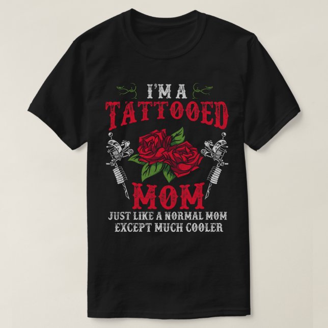 Mothers Day Ink Gun Tattooed Mom Tattooist Rose Fu T-Shirt (Design Front)