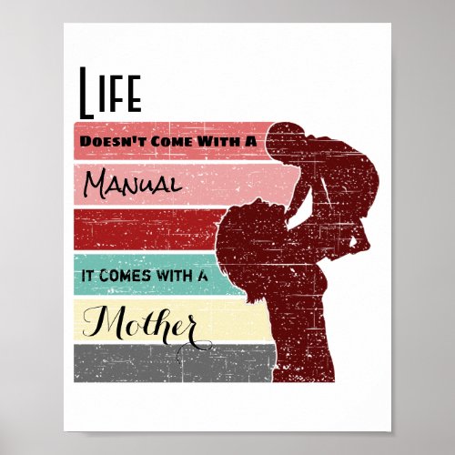 Mothers Day Life Doesnt Come with a Manual Poster