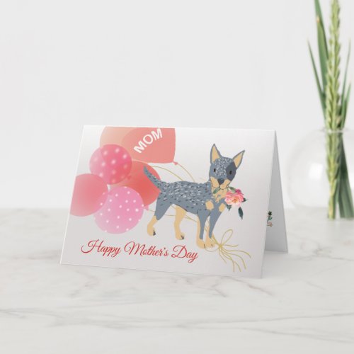 Mothers Day Love from your Australian Cattle Dog Card